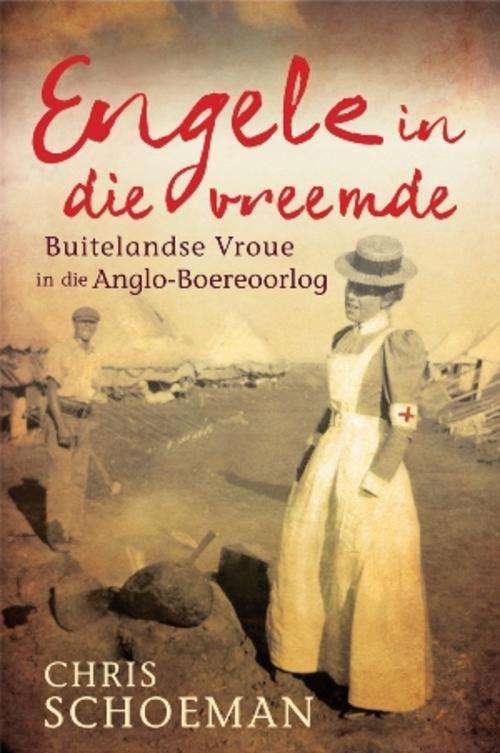 Engele in die Vreemde (Boer War), Chris Schoeman, 2013, (Hard Cover, Out of Print, NEW)